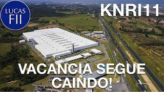 #KNRI11 - FUNDO SEGUE REDUZINDO SUA VACANCIA