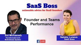 Founder and Teams Performance with Sid Mohasseb SaaS Boss Episode 6
