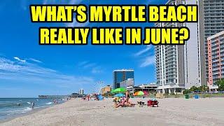 Whats Myrtle Beach REALLY Like in June? Crowd Levels Weather Events & More