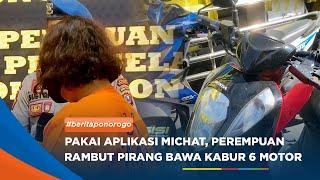 PONOROGO - Pakai Aplikasi Michat Perempuan Rambut Pirang Bawa Kabur 6 Motor