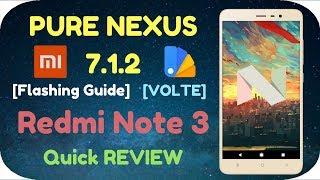 Pure Nexus ROM Redmi Note 3 Quick REVIEW VoLTE Substratum How To Guide