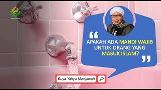 Apakah Ada Mandi Wajib Untuk Orang yang Masuk Islam Muallaf & dari Murtad?  Buya Yahya Menjawab