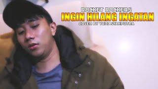 Rocket Rockers - Ingin Hilang Ingatan Cover By Yudi Syahputra