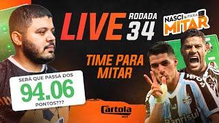 LIVE RODADA 34 - CARTOLA FC 2023 - RODADA 34