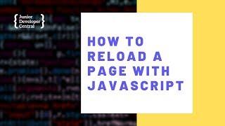 How To RefreshReload A Page With JavaScript