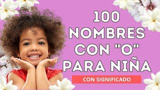 100 NOMBRES CON O PARA NIÑA