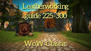 WoW Classic---Leatherworking guide 225-300----Where to farm Thick Leather