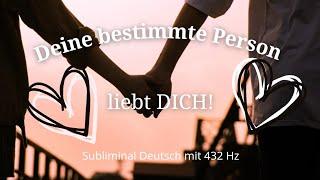 Deine bestimmte Person liebt dich️Subliminal Deutsch