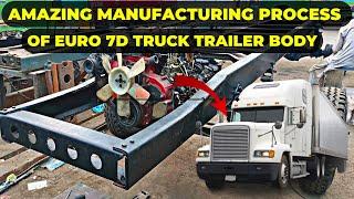 Handmade Amazing Manufacturing Process Of Euro 7D Truck Trailer Body Frame  Local Workshop