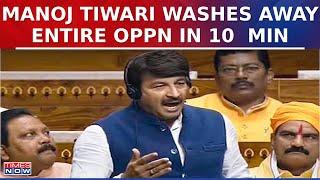 Manoj Tiwaris Full Parliament Speech Manoj Tiwari Washes Away the Entire Opposition in 10 Minutes