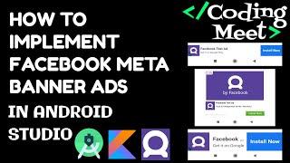 How to Implement Facebook Meta Banner Ads in Android Studio Kotlin 2023  Step-by-Step Guide