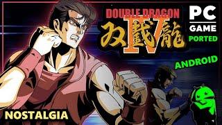 DOUBLE DRAGON IV Android Gameplay │ PCConsole Game Ported to Android