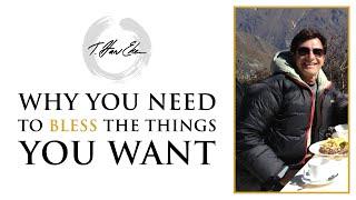 Why You Need To Bless The Things You Want