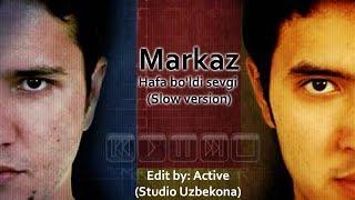 Markaz - Hafa boldi sevgi Slow version Edit by. Active