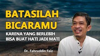 Banyak Bicara Bisa Membuat Hatimu Mati Maka Batasilah  Ngaji Filsafat  Dr. Fahruddin Faiz