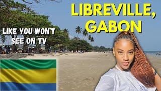 The Side Of Gabon The Media Wont Show You    LIBREVILLE GABON