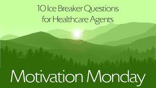 10 Ice Breaker Questions for Healthcare Agents