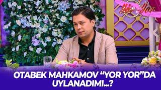 Yor-Yor 415-son OTABEK MAHKAMOV YOR YORDA UYLANADIMI...?