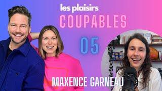 #05 Les Plaisirs Coupables   Maxence Garneau