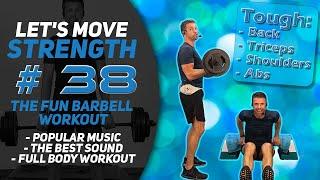 FULL BODY Pump Training Barbell Workout With Great Sound Lets Move Strength #38