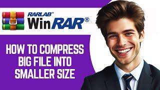 How To Compress Big File Into Smaller Size With Winrar