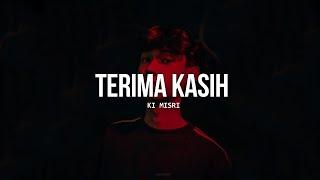 Ki Misri - Terima Kasih Lirik Video