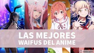 LAS MEJORES WAIFUS DEL ANIME