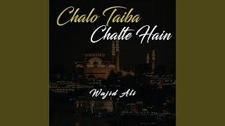 Chalo Taiba Chalte Hain