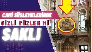 CAMİ SÜSLEMELERİNDE GİZLİ YÜZLER Mİ SAKLI ?  Osmanlı Baroku  Talha Uğurluel