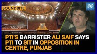 PTI To Sit In Opposition In Centre Punjab Barrister Ali Saif  Dawn News English