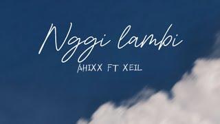 Nggi lambi- AhixX Ft xeil Official teaser prod.@ren_jiroBeats