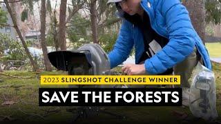 2023 Slingshot Challenge Winner    Save the Forests