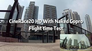 FLYWOO CineRace20 HD With Naked Gopro Flight Time Test