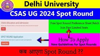 DU CSAS UG 2024 Spot Round कब आएगा ? New Guildelines Spot Round  DU CSAS Round 3 No seat Allocated