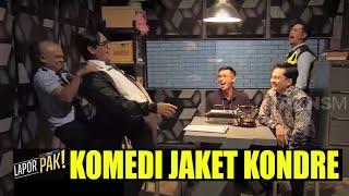 Komedi Jaket Yang Bikin Ngakak Saat Interogasi Kiki Farrel  LAPOR PAK 280322 Part 3