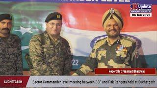 Sector Commander level meeting between BSF and Pak Rangers held at Suchetgarh