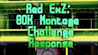 Red EmZ #EmZ80k Montage Challenge Response8E  @Graveification