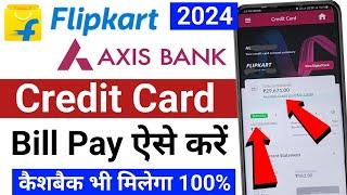 Flipkart Axis Bank Credit Card Bill Payment 2024  How to Pay Flipkart Axis Bank Credit Card Bill