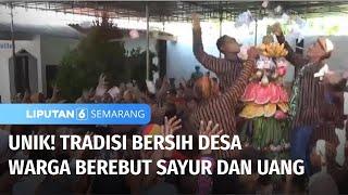 Unik Tradisi Bersih Desa Warga Berbut Sayur dan Uang  Liputan 6 Semarang