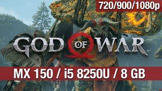 God of War - MX150 2GB - i5 8250U - 8 GB RAM 720p900p1080p