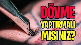 Dövme Yaptırmalı mısınız?