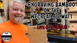 Engraving bamboo on the WeCreat 40 watt LIVE 6-11-2024