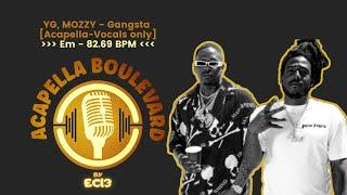 YG Mozzy - Gangsta   Acapella-Vocals Only  Em -82.69 BPM  by EC13