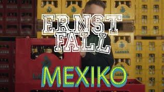 ErnstFall - Mexiko Offizielles Video