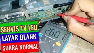 Servis TV LED tidak ada gambar layar gelap blank suara normal  tutorial cara servis TV LED LCD.