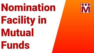 Nomination Facility in Mutual Funds