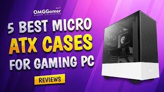 5 Best Micro ATX Cases for Gaming PC in 2023