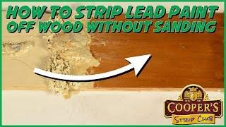 How To Strip Lead Paint Off Wood Without Sanding