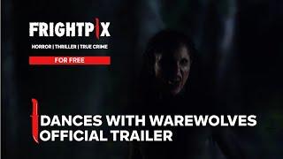 Dances with Werewolves  Official Trailer  FrightPix