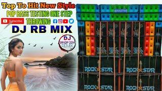 Top To Hits New Style Pop Bass Testing One Step Throwing  Humming Mix Dj RB Mix